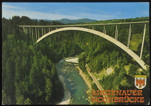 Lingenauer Hochbrücke : [Hochbrücke Lingenau, Bregenzerwald, Vorarlberg erbaut 1965 - 1968 Bogenspannweite 210 m Höhe über Talsohle 88 m Gesamtlänge 380 m ...]