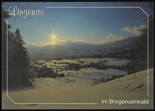 Lingenau im Bregenzerwald : [A-6951 Lingenau im Bregenzerwald Vorarlberg, Österreich ...]