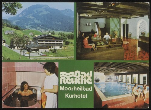 [Reuthe] Bad Reuthe Moorheilbad Kurhotel : [Moorheilbad Kurhotel Bad Reuthe A-6870 Reuthe Tel. (0 55 14) 22 65 Bregenzerwald Österreich ...]