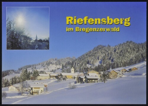 Riefensberg im Bregenzerwald : [A-6943 Riefensberg im Bregenzerwald, Vorarlberg, Österreich ...]