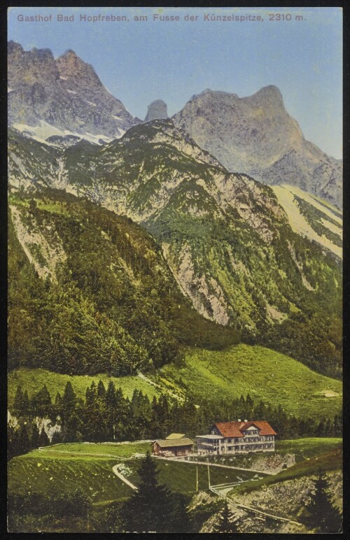 [Schoppernau] Gasthof Bad Hopfreben, am Fusse der Künzelspitze, 2310 m.