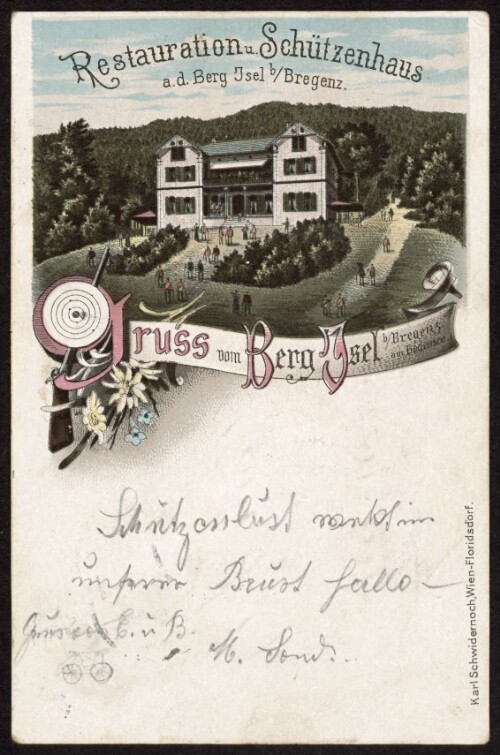 Gruss vom Berg Jsel b. Bregenz am Bodensee : Restauration u. Schützenhaus a. d. Berg Jsel b. Bregenz : [Correspondenz-Karte ...]