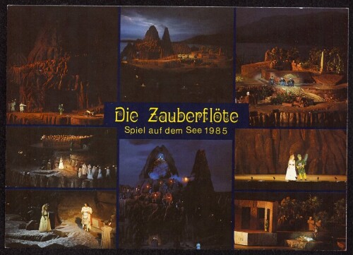 Die Zauberflöte : Spiel auf dem See 1985 : [Bregenzer Festspiele 1985 Spiel auf dem See Die Zauberflöte von Wolfgang Amadeus Mozart ...]