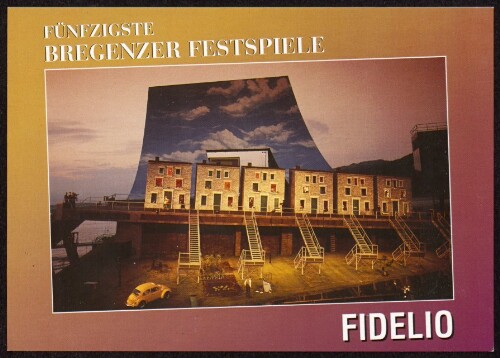 Fünfzigste Bregenzer Festspiele : Fidelio : [Bregenz am Bodensee 50. Bregenzer Festspiele Spiel auf dem See 