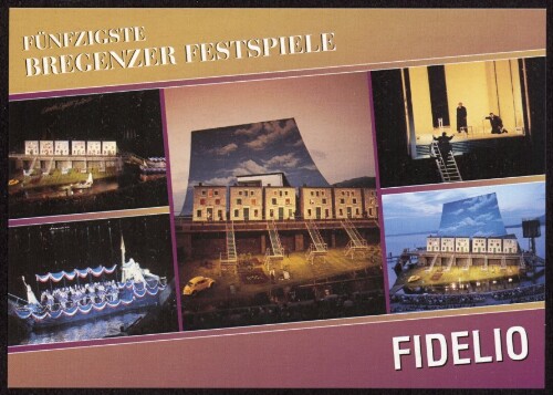 Fünfzigste Bregenzer Festspiele : Fidelio : [Bregenz am Bodensee 50. Bregenzer Festspiele Spiel auf dem See: 