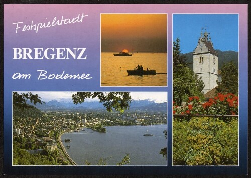Bregenz am Bodensee : Festspielstadt : [Sommer - Freizeit - Erlebnis im schönen Bregenz, Vorarlberg - Austria ...]