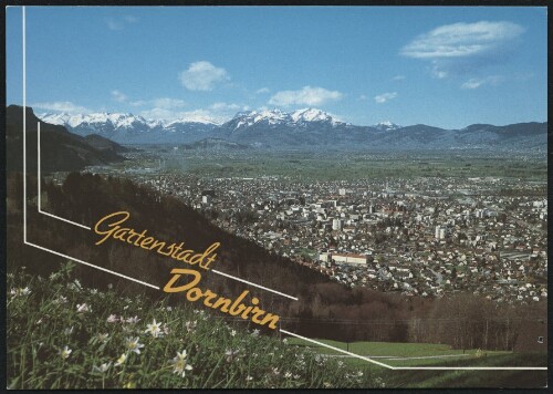 Dornbirn : Gartenstadt : [Dornbirn mit Rheintal und Säntis Vorarlberg, Österreich ...]