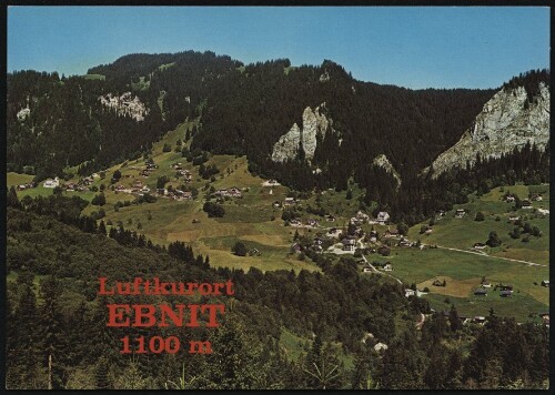 [Dornbirn] Luftkurort Ebnit 1100 m : [Luftkurort Ebnit, 1100 m Vorarlberg Austria ...]
