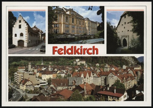 Feldkirch : [Montfortstadt Feldkirch mit altem Zeughaus, Landeskonservatorium/Stella Matutina und Mühletor, Vorarlberg, Österreich ...]