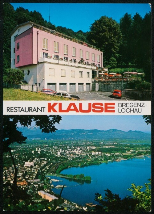 Restaurant Klause Bregenz-Lochau : [Restaurant Klause Das Haus der gepflegten Gastlichkeit Spezialitätenrestaurant Österreichische u. internationale Küche, Zimmer mit Balkon und Seeblick A-6911 Bregenz - Lochau ...]