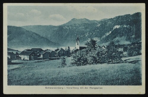 Schwarzenberg i. Vorarlberg mit der Hangspitze : [Schwarzenberg i. Vorarlberg mit der Hangspitze ...]