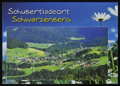 Schubertiadeort Schwarzenberg : [Schwarzenberg im Bregenzerwald, Vorarlberg, Österreich ...]
