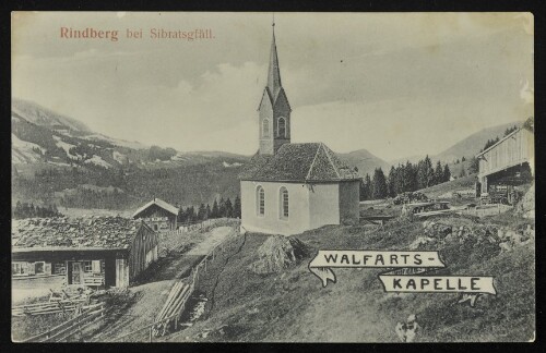 Rindberg bei Sibratsgfäll : Walfarts-Kapelle : [Korrespondenz-Karte An ... in ...]