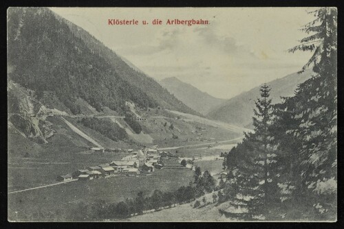 Klösterle u. die Arlbergbahn : [Correspondenz-Karte ...]