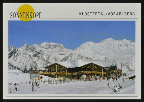 [Klösterle] Sonnenkopf Klostertal/Vorarlberg : [Wintersport - Freizeit - Erlebnis Schigebiet Sonnenkopf, 1000 - 1840 m Lifte: 2200 - 2698 m, im Klostertal Vorarlberg - Austria ...]