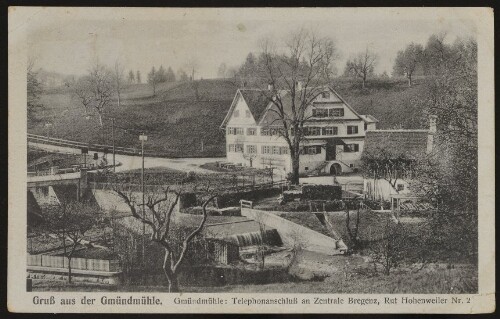 [Hohenweiler] Gruß aus der Gmündmühle : Gmündmühle: Telephonanschluß an Zentrale Bregenz, Ruf Hohenweiler Nr. 2