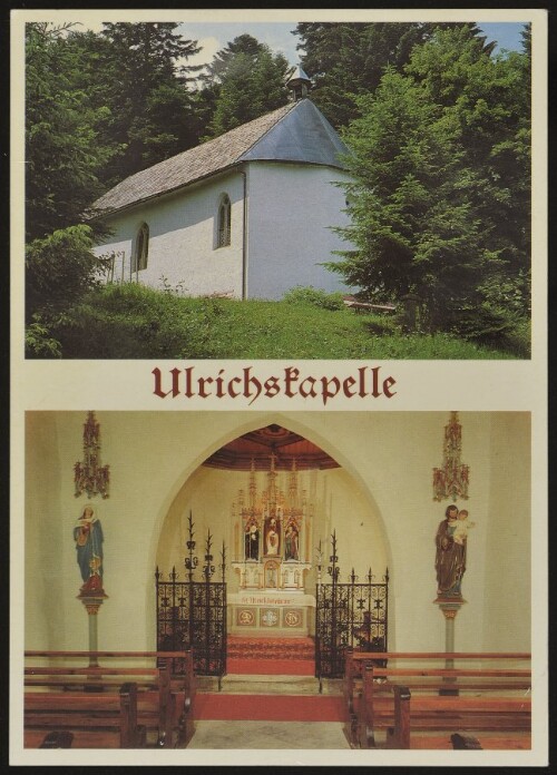 [Möggers] Ulrichskapelle : [Ulrichskapelle zwischen Möggers/Vorarlberg und Scheidegg/Allgäu erbaut im Jahre 1005 ...]