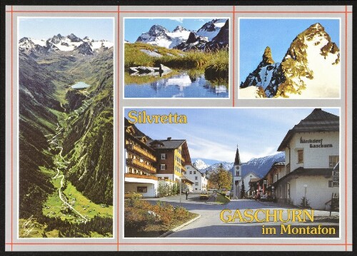 Gaschurn : im Montafon Silvretta : [Gaschurn im Montafon, 980 m, mit Silvretta-Hochalpenstraße, Piz Buin und Litzner-Seehorngruppe Vorarlberg, Österreich ...]