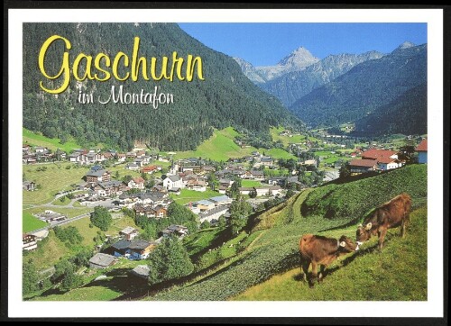 Gaschurn : im Montafon : [Gaschurn im Montafon, gegen Vallüla, 2813 m Vorarlberg, Österreich ...]