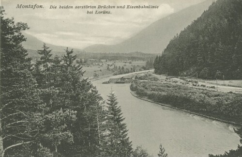 Montafon Die beiden zerstörten Brücken und Eisenbahnlinie bei Lorüns : [Die Hochwasserkatastrophe in Vorarlberg am 15. und 16. Juni 1910 ...]