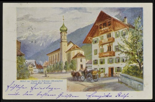 Hôtel zur Taube in Schruns (Montafon) : Alfred Rüf, Besitzer : [Correspondenz-Karte An ... in ...]