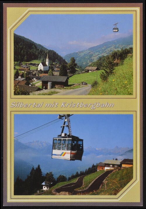 Silbertal mit Kristbergbahn : [Sommer - Freizeit - Erlebnis im schönen Kristberg im Montafon - Vorarlberg - Austria ...]