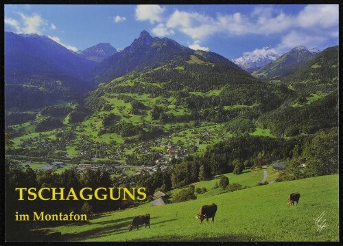 Tschagguns : im Montafon : [Tschagguns im Montafon mit Tsch. Mittagspitze und Drei Türme Vorarlberg, Österreich ...]