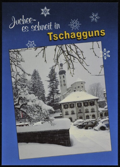 Juchee ~ es schneit in Tschagguns : [Tschagguns im Montafon, Pfarrkirche und Gasthof Löwen Vorarlberg, Österreich ...]