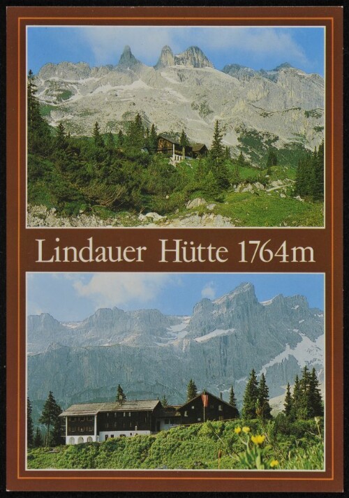 [Tschagguns] Lindauer Hütte 1764 m : [Lindauer Hütte 1764 m Oberes Bild: 3 Türme, 2830 m Unteres Bild: Sulzfluh, 2818 m Montafon - Vorarlberg ...]