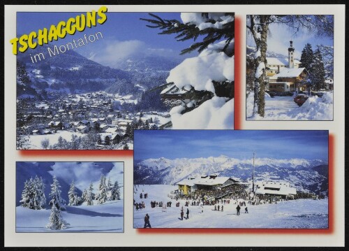 Tschagguns : im Montafon : [Tschagguns im Montafon mit Skigebiet Golm, Vorarlberg, Österreich ...]