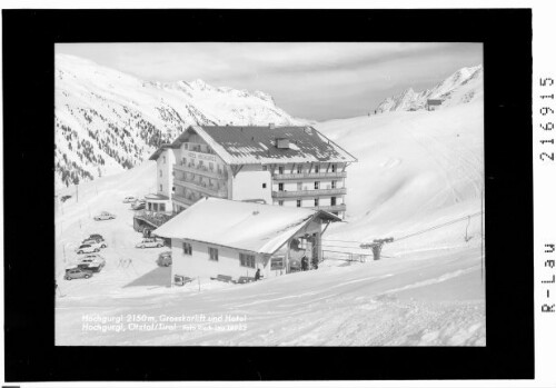 Hochgurgl 2150 m, Grosskarlift und Hotel Hochgurgl Ötztal / Tirol