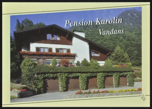 Pension Karolin Vandans : [Pension Karolin, Martin Kofler A-Vandans im Montafon, Haus Nr. 626 Tel.: 05556 / 73522, Mobiltel.: 0664 / 3579609 Vorarlberg, Österreich ...]