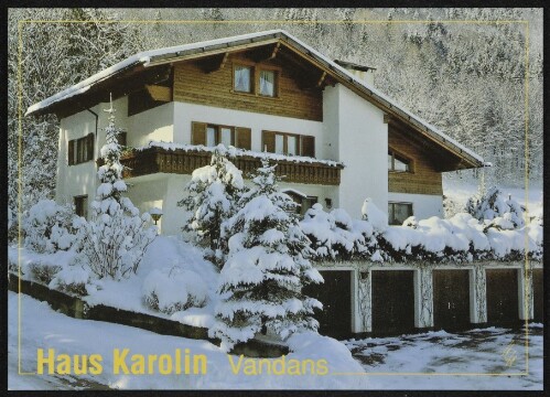 Haus Karolin Vandans : [Pension Karolin, A-6773 Vandans im Montafon Haus Nr. 626, Martin Kofler, Tel.: 0 55 56 / 35 22 Vorarlberg, Österreich ...]
