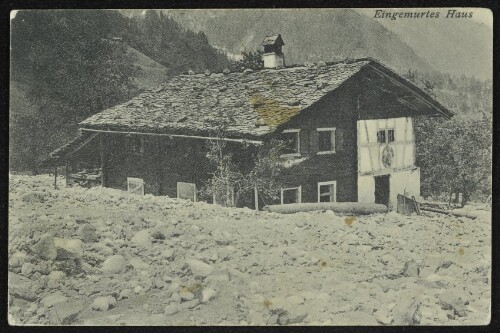 [Vandans] Eingemurtes Haus : [Die Hochwasserkatastrophe in Vandans (Montafon) am 15. und 16. Juni 1910 ...]