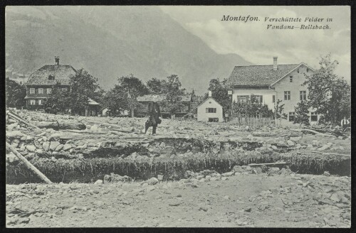 Montafon Verschüttete Felder in Vandans-Rellsbach : [Die Hochwasserkatastrophe in Vorarlberg am 15. und 16. Juni 1910 ...]