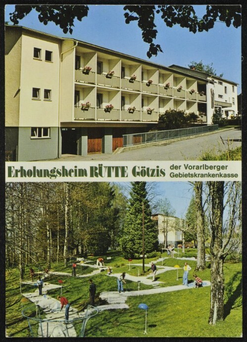 Erholungsheim Rütte Götzis der Vorarlberger Gebietskrankenkasse : [Erholungsheim der Vorarlberger Gebietskrankenkasse Rütte/Götzis Vorarlberg, Österreich ...]
