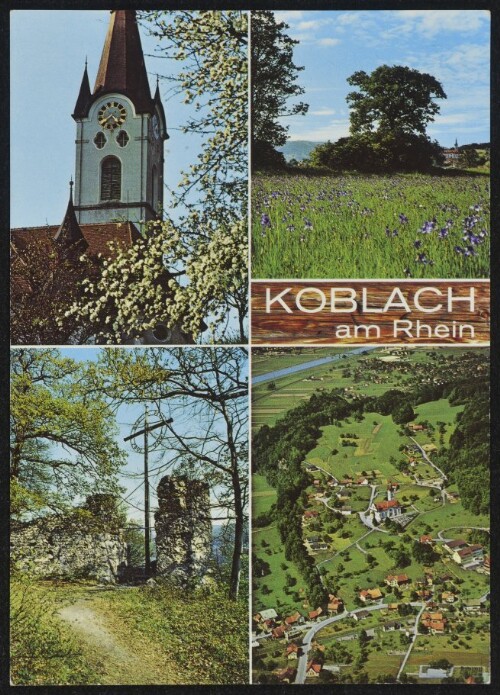 Koblach am Rhein : [Koblach am Rhein und Kummenberg : Obstblüte bei der Kirche : Schwertlilienzeit : Ruine Neuburg-Kriegerkreuz : Dorfansicht Vorarlberg, Österreich ...]
