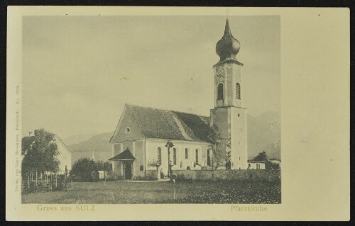 Gruss aus Sulz : Pfarrkirche : [Correspondenz-Karte An ... in ...]