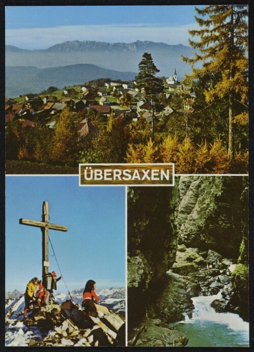 Übersaxen : [Ferienort Übersaxen, 900 m mit Hochgerach-Gipfel, 1985 m und Übleschlucht Vorarlberg, Österreich ...]