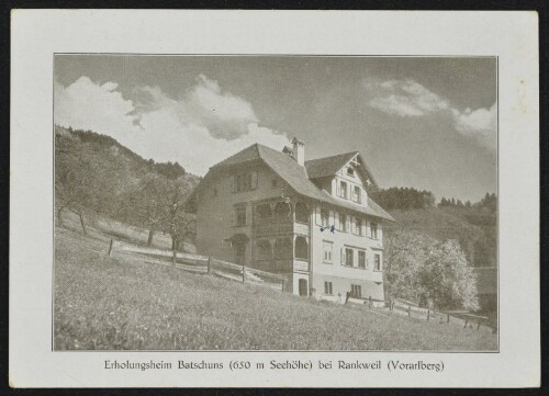 [Zwischenwasser] Erholungsheim Batschuns (650 m Seehöhe) bei Rankweil (Vorarlberg) : [Postkarte ...]