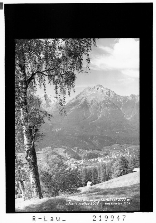 Imst in Tirol 828 m gegen Muttekopf 2777 m und Platteinspitze 2636 m