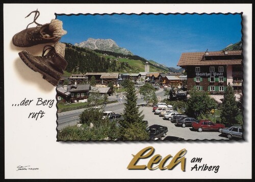 Lech am Arlberg : ... der Berg ruft : [Lech am Arlberg, 1450 m Auskunft: Verkehrsamt A-6764 Lech Tel.: (0) 5583 - 21610 ...]