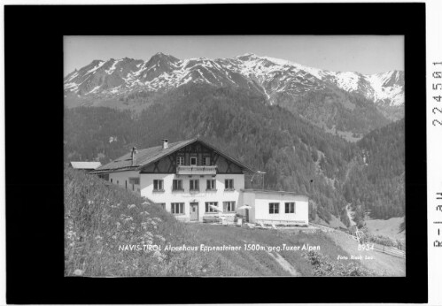 Navis - Tirol / Alpenhaus Eppensteiner 1500 m gegen Tuxer Alpen
