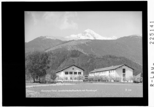 Kematen / Tirol / Landwirtschaftsschule mit Rosskogel