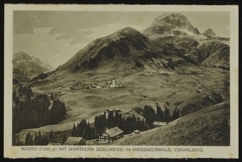 Warth (1495 m) mit Warthorn (Edelweiss) im Bregenzerwald, Vorarlberg : [Warth, Bregenzerwald (1495 m ü. M.) Gasthof und Pension Tiroler - Hof, Besitzer: Jos. Anton Huber ...]