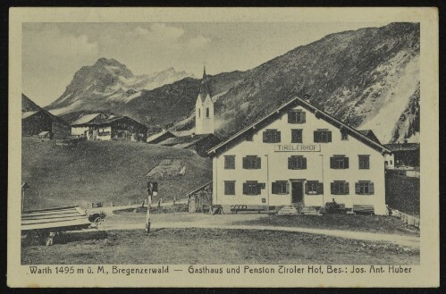 Warth 1495 m ü. M., Bregenzerwald - Gasthaus und Pension Tiroler Hof, Bes.: Jos. Ant. Huber
