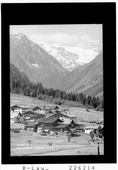 Krößbach im Stubaital / Tirol 1102 m gegen Stubaier Gletscher