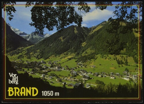 Brand 1050 m Vorarlberg : [Ferienort Brand, 1050 m, gegen Zalim und Niggenkopf Vorarlberg, Österreich ...]