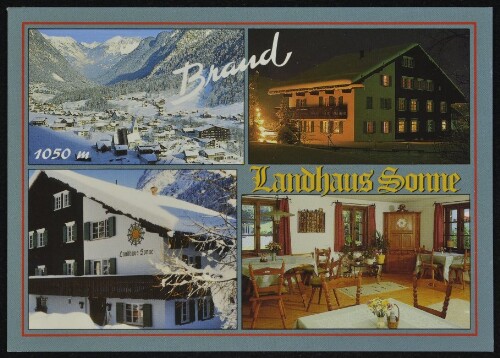 Brand 1050 m : Landhaus Sonne : [Landhaus Sonne, A-6708 Brand 59 Liselotte Beisteiner, Telefon 0 55 59 / 243 Vorarlberg, Österreich ...]