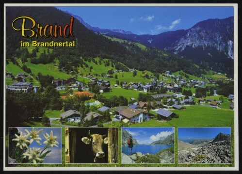 Brand im Brandnertal : [Brand, 1050 m mit Lünersee, 1970 m und Schesaplana, 2964 m, Vorarlberg, Österreich ...]